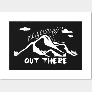 Put Yourself Out There Posters and Art